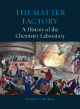 The Matter Factory: A History of the Chemistry Laboratory